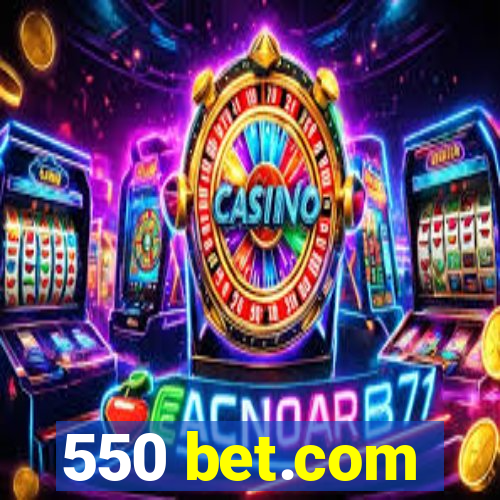 550 bet.com